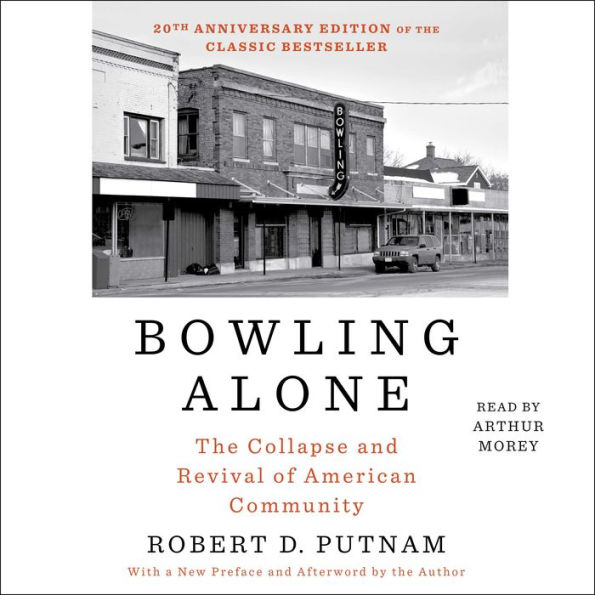 Bowling Alone: The Collapse and Revival of American Community