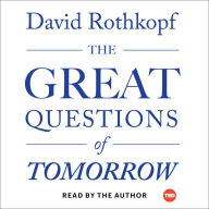 The Great Questions of Tomorrow: The Ideas that Will Remake the World