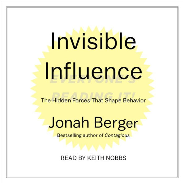 Invisible Influence: The Hidden Forces that Shape Behavior