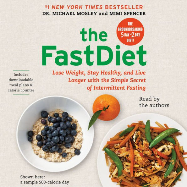 The FastDiet: Lose Weight, Stay Healthy, and Live Longer with the ...