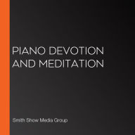 Piano Devotion and Meditation