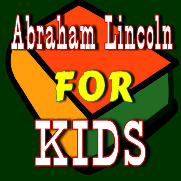 Abraham Lincoln for Kids