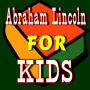 Abraham Lincoln for Kids