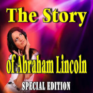 The Story of Abraham Lincoln (Special Edition)