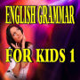 English Grammar for Kids 1