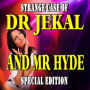 The Strange Case of Dr. Jekyll and Mr. Hyde