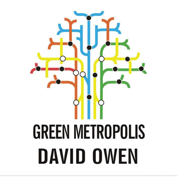 Green Metropolis: What the City Can Teach the Country About True Sustainability
