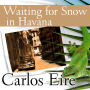 Waiting for Snow in Havana: Confessions of a Cuban Boy