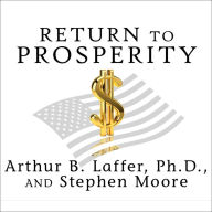 Return to Prosperity: How America Can Regain Its Economic Superpower Status