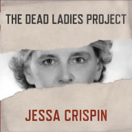 The Dead Ladies Project: Exiles, Ex-pats, and Ex-countries