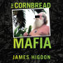 The Cornbread Mafia: A Homegrown Syndicate's Code of Silence and the Biggest Marijuana Bust in American History