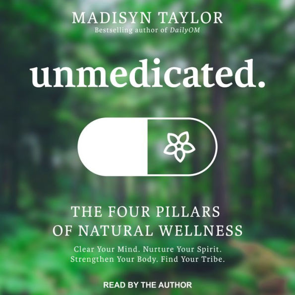 Unmedicated: The Four Pillars of Natural Wellness