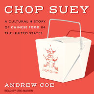 Chop Suey: A Cultural History of Chinese Food in the United States