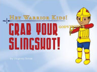 Hey Warrior Kids! Grab Your Slingshot!