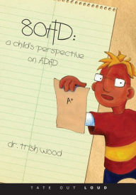 80HD: A Child's Perspective on ADHD