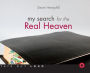 My Search for the Real Heaven