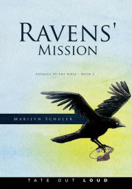 Ravens' Mission : Animals of the Bible, Book 2