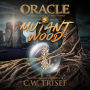 Oracle - Mutant Wood (Vol. 5)