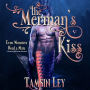 The Merman's Kiss: A Steamy Mythology Romance
