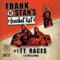 Frank 'n' Stan's Bucket List #1: TT Races: TT Races