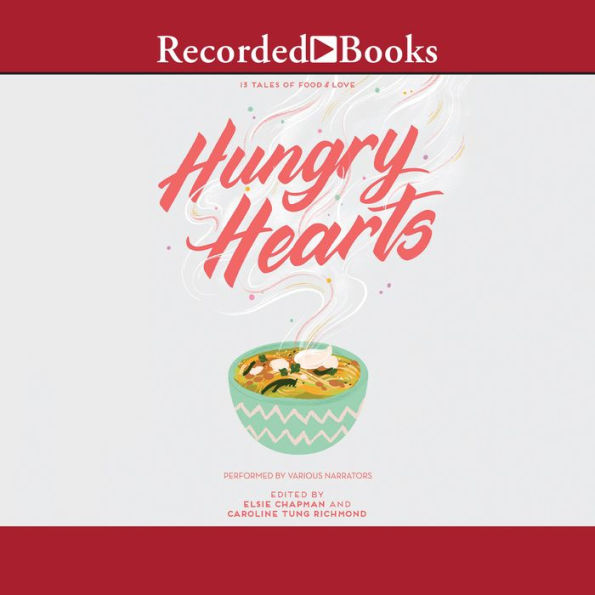 Hungry Hearts: 13 Tales of Food Love