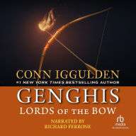 Genghis: Lords of the Bow (Khan Dynasty Series #2)