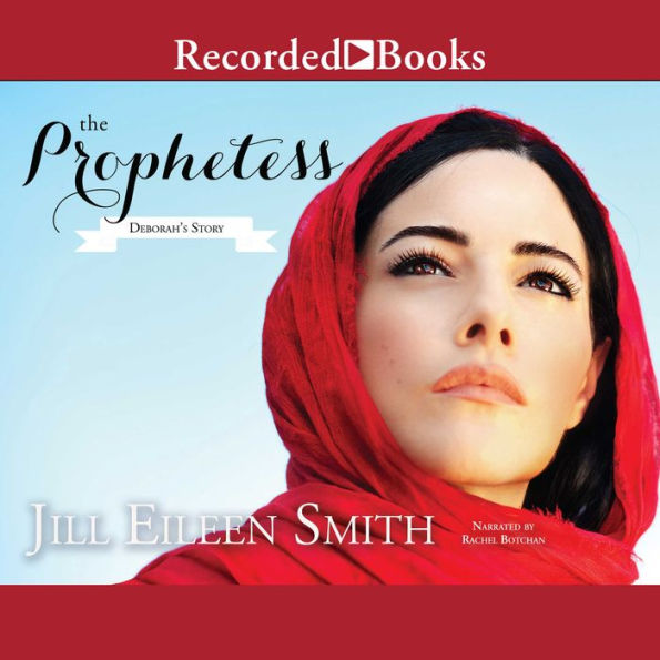 The Prophetess: Deborah's Story