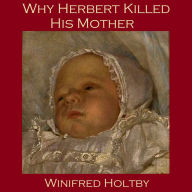 Why Herbert Killed His Mother