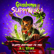 Slappy Birthday to You: Goosebumps SlappyWorld, Book 1