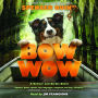 Bow Wow: A Bowser and Birdie Novel