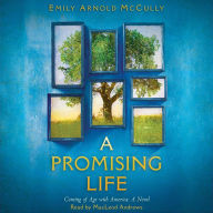 A Promising Life: Coming of Age with America: A Novel