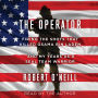 The Operator: Firing the Shots that Killed Osama bin Laden and My Years as a SEAL Team Warrior