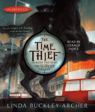 The Time Thief: #2 in the Gideon Trilogy
