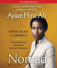 Nomad: From Islam to America: A Personal Journey Through the Clash of Civilizations