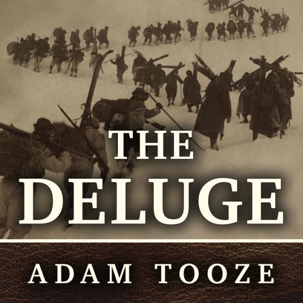 The Deluge: The Great War, America and the Remaking of the Global Order, 1916-1931