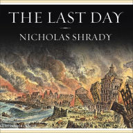 The Last Day: Wrath, Ruin, and Reason in the Great Lisbon Earthquake of 1755