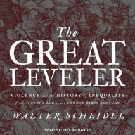 The Great Leveler: Violence and the History of Inequality from the Stone Age to the Twenty-First Century