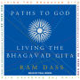 Paths to God : Living the Bhagavad Gita