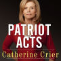 Patriot Acts: What Americans Must Do to Save the Republic