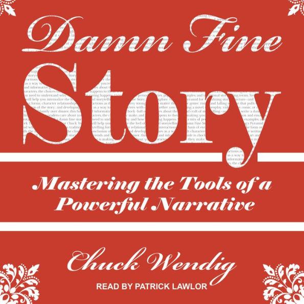 Damn Fine Story: Mastering the Tools of a Powerful Narrative