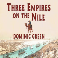 Three Empires on the Nile: The Victorian Jihad, 1869-1899