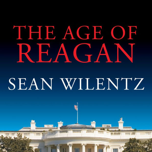 The Age of Reagan: A History, 1974-2008