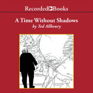 A Time Without Shadows