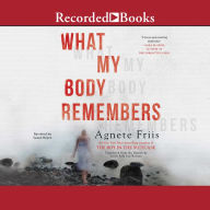 What My Body Remembers