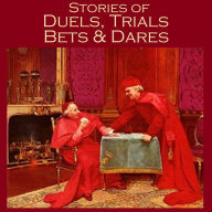 Stories of Duels, Trials, Bets and Dares