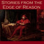 Stories from the Edge of Reason