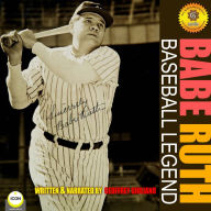 Babe Ruth: Baseball Legend