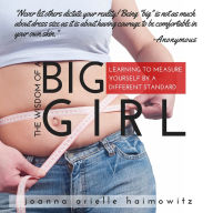 The Wisdom of a Big Girl: Learning to Measure Yourself by a Different Standard
