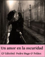 Un amor en la oscuridad (Historia de un amor moderno) 2ª edición