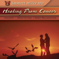 Healing from Cancer : Imagery, Relaxation, Deep Meditation